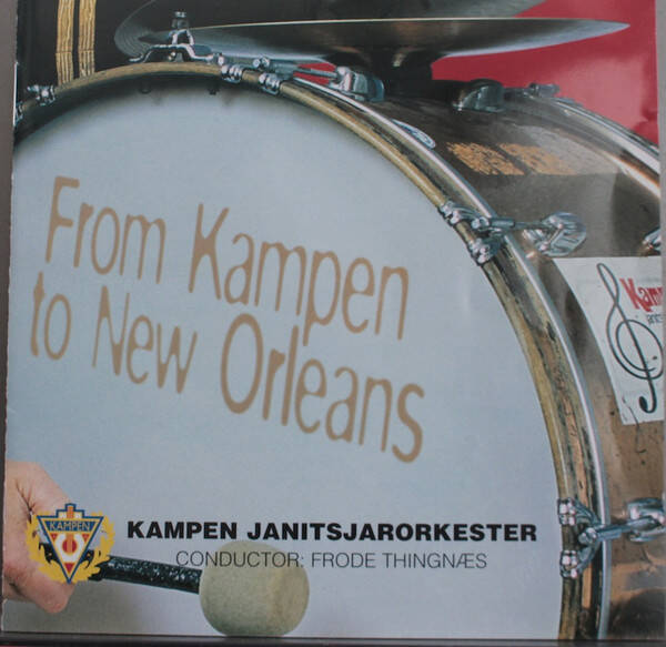 Kampen Janitsjarorkester , Conductor: Frode Thingnæs – From Kampen To New Orleans (CD)