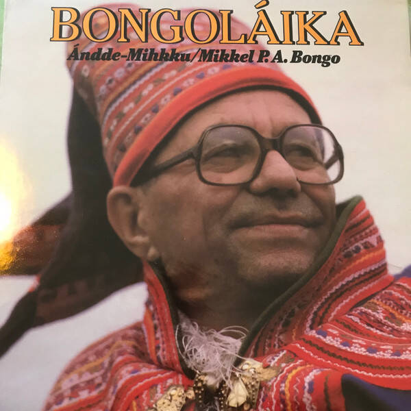 Ándde-Mihkku, Mikkel P. A. Bongo – Bongoláika (Kassett)