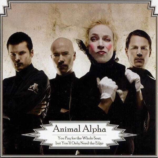 Animal Alpha – You Pay For The Whole Seat, But You'll Only Need The Edge (CD)