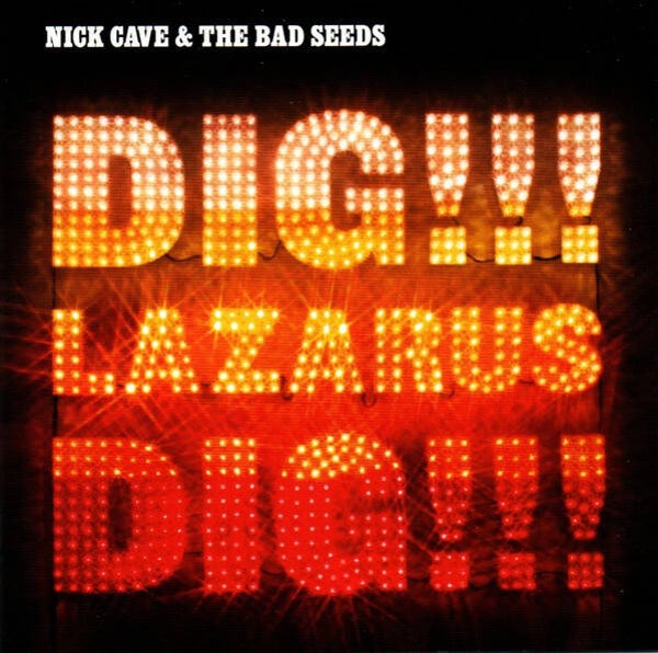 Nick Cave & The Bad Seeds – Dig, Lazarus, Dig!!! (CD)