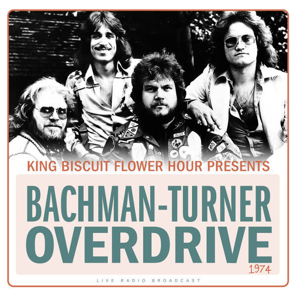 Bachman-Turner Overdrive – King Biscuit Flower Hour 1974 (Live Radio Broadcast) (LP)
