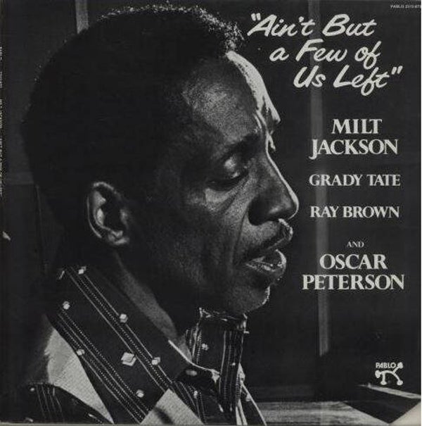 Milt Jackson – Ain't But A Few Of Us Left (LP)