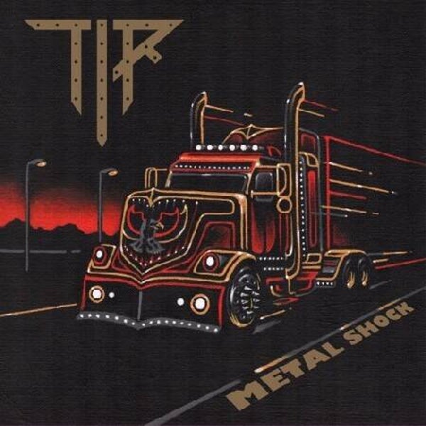 T.I.R. ‎– Metal Shock (LP)