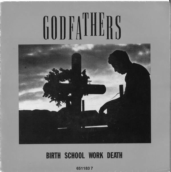 The Godfathers ‎– Birth School Work Death (7")