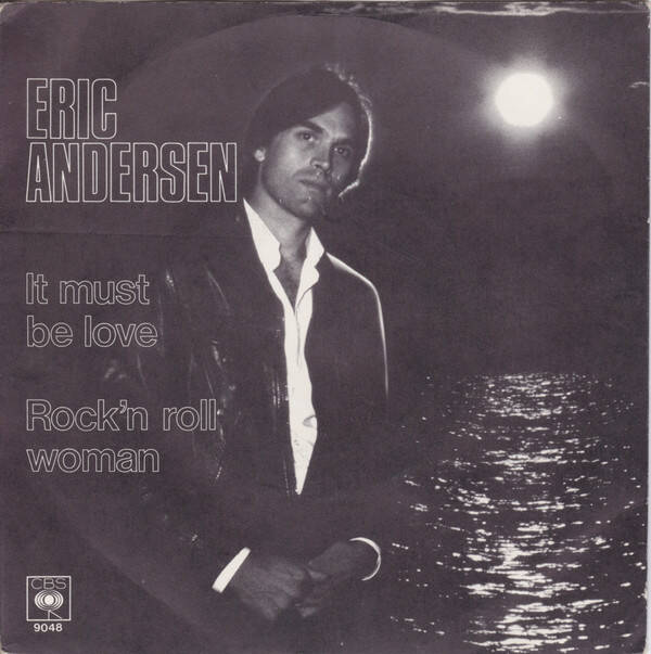 Eric Andersen ‎– It Must Be Love / Rock'n Roll Woman (7")