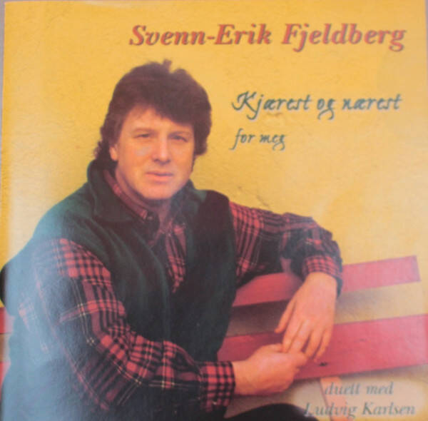 Svenn-Erik Fjeldberg ‎– Kjærest Og Nærest For Meg (CD)