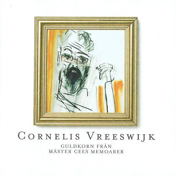 Cornelis Vreeswijk – Guldkorn Från Mäster Cees Memoarer (CD)