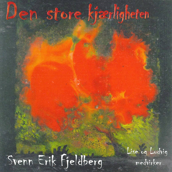 Svenn Erik Fjeldberg ‎– Den Store Kjærligheten (CD)