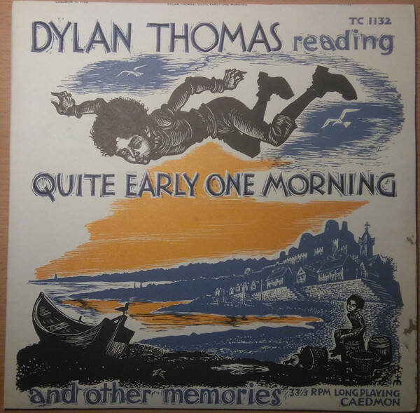 Dylan Thomas ‎– Reading Quite Early One Morning And Other Memories (LP)