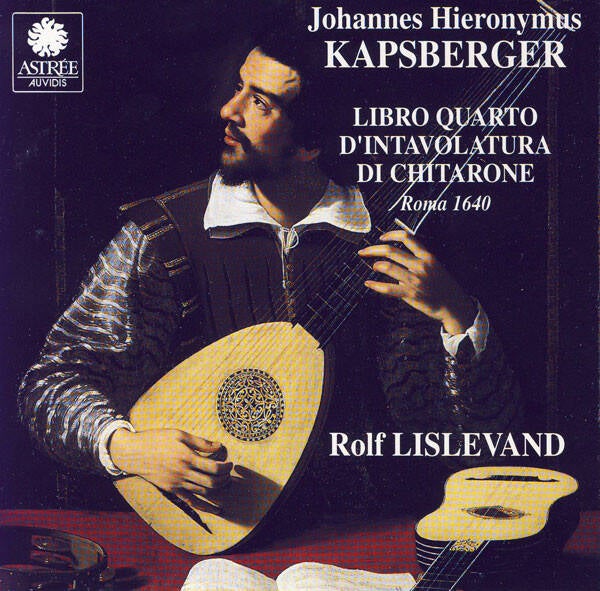 Johannes Hieronymus Kapsberger, Rolf Lislevand – Libro Quarto D'Intavolatura Di Chitarone (CD)