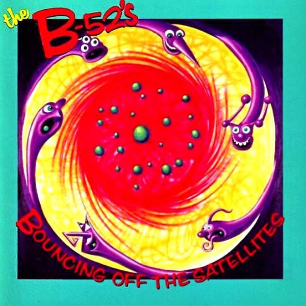 The B-52's – Bouncing Off The Satellites (CD)