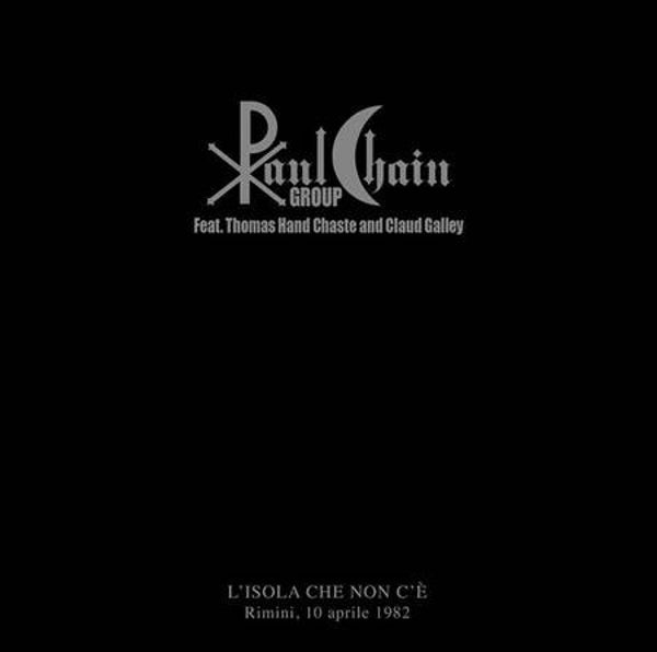 Paul Chain Group Feat. Thomas Hand Chaste And Claud Galley – L'Isola Che Non C'è, Rimini, 10 Aprile 1982 (2LP)
