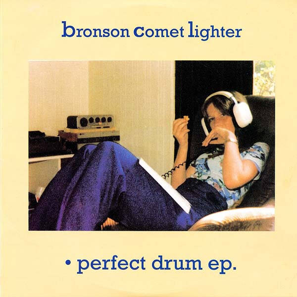 Bronson Comet Lighter ‎– Perfect Drum EP (7")
