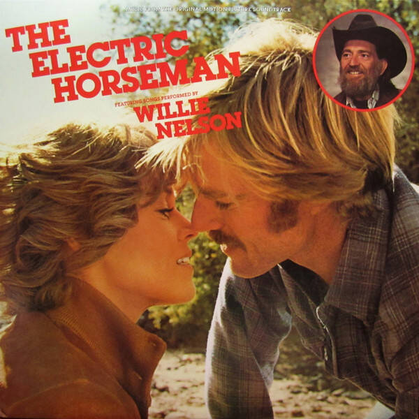 Willie Nelson / Dave Grusin – The Electric Horseman (Music From The Original Motion Picture Soundtrack) (LP)