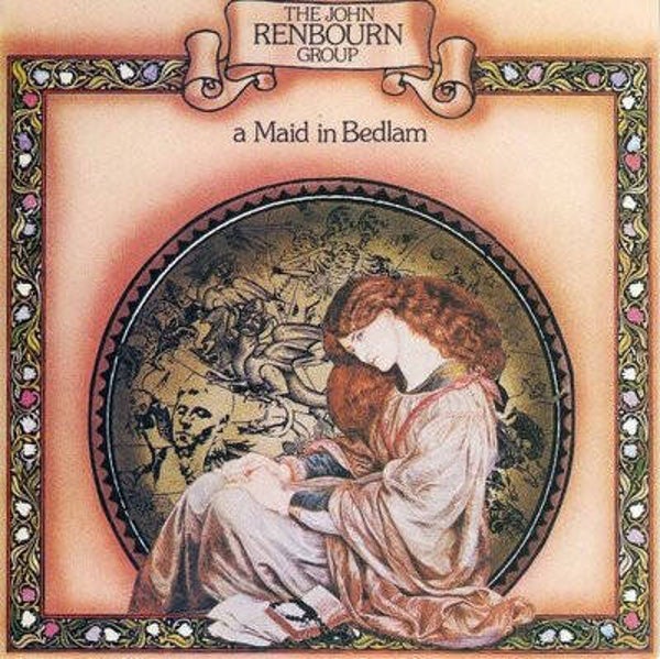 The John Renbourn Group – A Maid In Bedlam (LP)