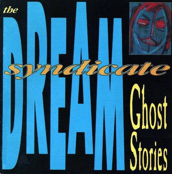The Dream Syndicate – Ghost Stories (LP)