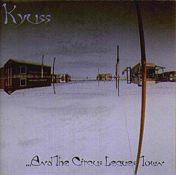 Kyuss – ...And The Circus Leaves Town (CD)