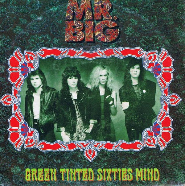 Mr. Big – Green Tinted Sixties Mind (7")