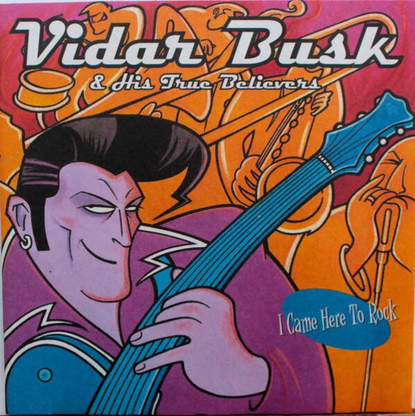 Vidar Busk & His True Believers – I Came Here To Rock (CD)