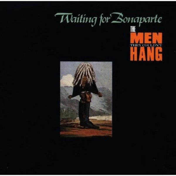 The Men They Couldn't Hang – Waiting For Bonaparte (LP)