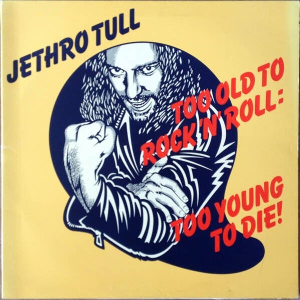 Jethro Tull – Too Old To Rock 'N' Roll: Too Young To Die! (LP)
