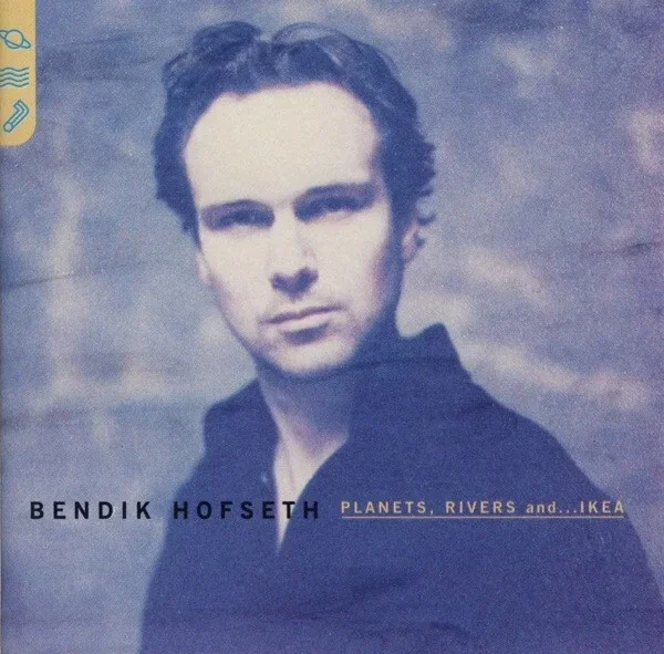 Bendik Hofseth – Planets, Rivers And...Ikea (CD)