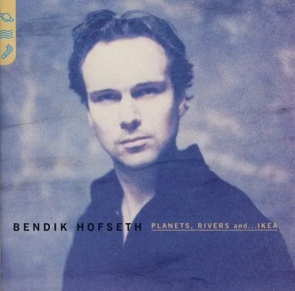 Bendik Hofseth – Planets, Rivers And...Ikea (CD)