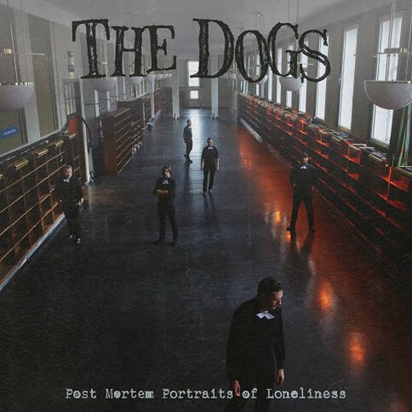 The Dogs – Post Mortem Portraits Of Loneliness (CD)
