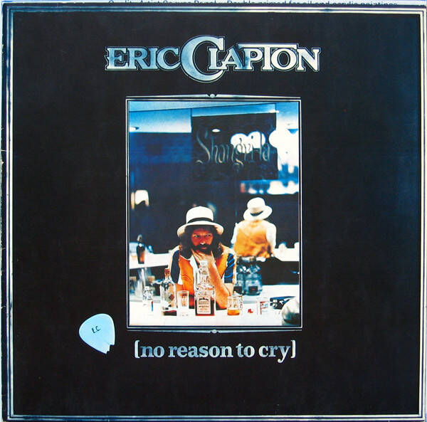 Eric Clapton – No Reason To Cry (LP)