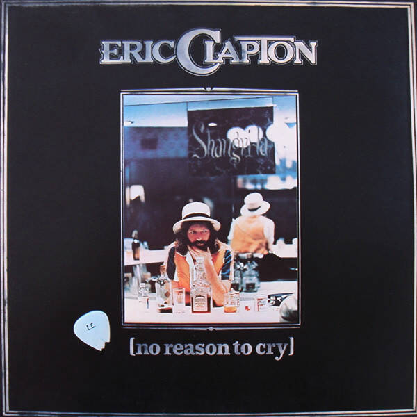 Eric Clapton – No Reason To Cry (LP)