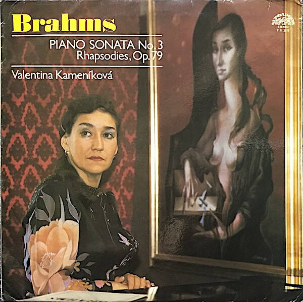Brahms, Valentina Kameníková – Piano Sonata No. 3 / Rhapsodies, Op. 79 (LP)