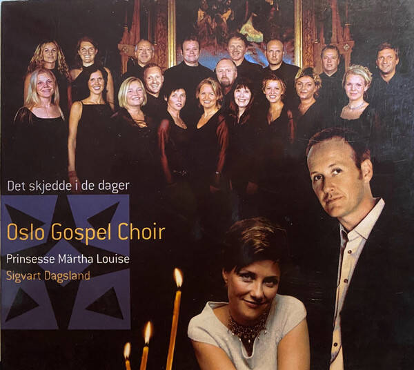 Oslo Gospel Choir, Prinsesse Märtha Louise, Sigvart Dagsland – Det Skjedde I De Dager (CD)