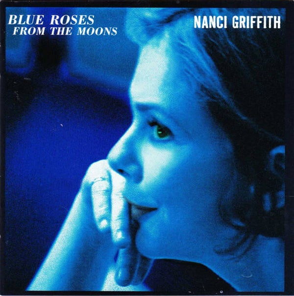 Nanci Griffith – Blue Roses From The Moons (CD)