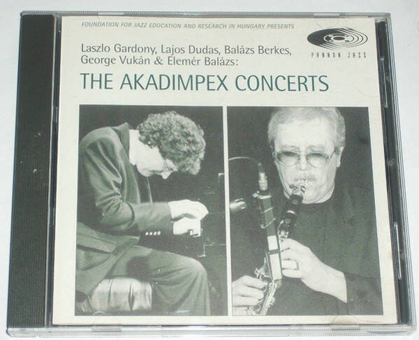 László Gárdonyi, Lajos Dudas, Balázs Berkes, György Vukán, Elemér Balázs – The Akadimpex Concerts (CD)