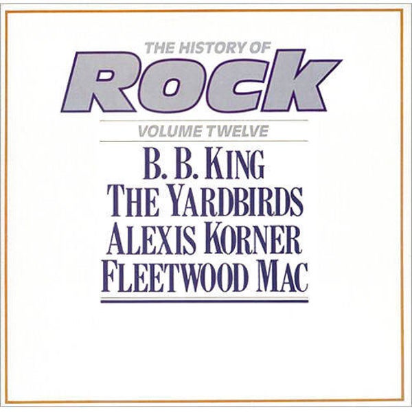 B. B. King / The Yardbirds / Alexis Korner / Fleetwood Mac – The History Of Rock (Volume Twelve) (2LP)