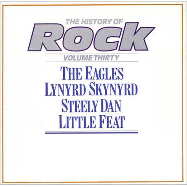 The Eagles / Lynyrd Skynyrd / Steely Dan / Little Feat – The History Of Rock (Volume Thirty) (2LP)