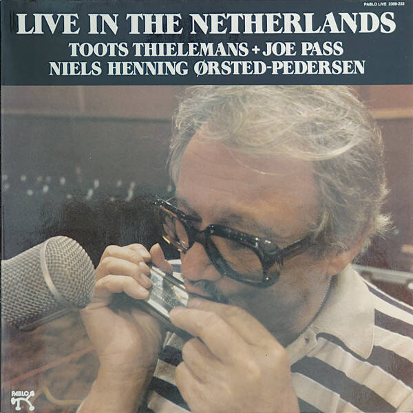Toots Thielemans + Joe Pass + Niels Henning Ørsted-Pedersen – Live In The Netherlands (LP)