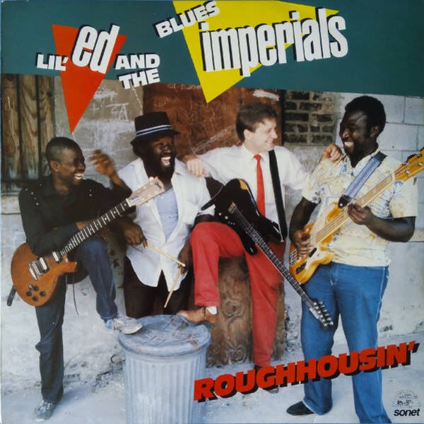 Lil' Ed And The Blues Imperials – Roughhousin' (LP)