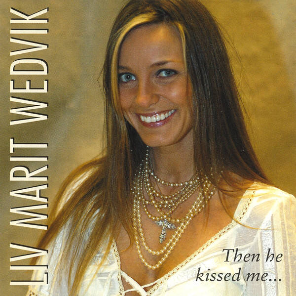 Liv Marit Wedvik – Then He Kissed Me... (CD)