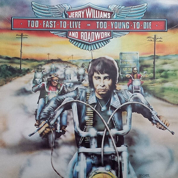 Jerry Williams And Roadwork – Too Fast To Live, Too Young To Die (LP)