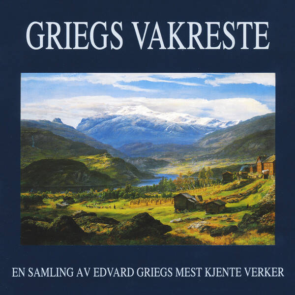 Edvard Grieg – Griegs Vakreste (En Samling Av Edvard Griegs Mest Kjente Verker) (CD)