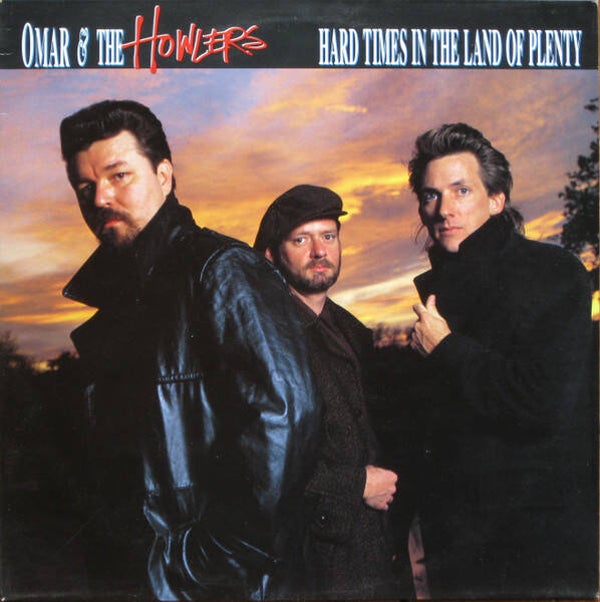 Omar And The Howlers – Hard Times In The Land Of Plenty (LP)