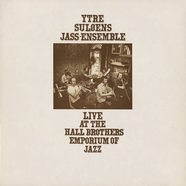 Ytre Suløens Jass-Ensemble – Live At The Hall Brothers Emporium Of Jazz (LP)