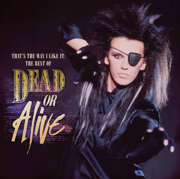 Dead Or Alive – That's The Way I Like It: The Best Of Dead Or Alive (CD)