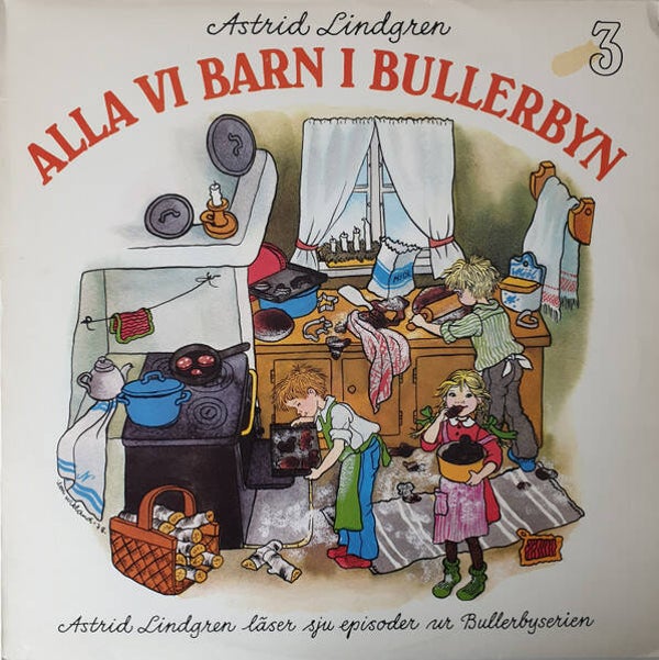 Astrid Lindgren – Alla Vi Barn I Bullerbyn 3. Astrid Lindgren Läser Sju Episoder Ur Bullerbyserien (LP)