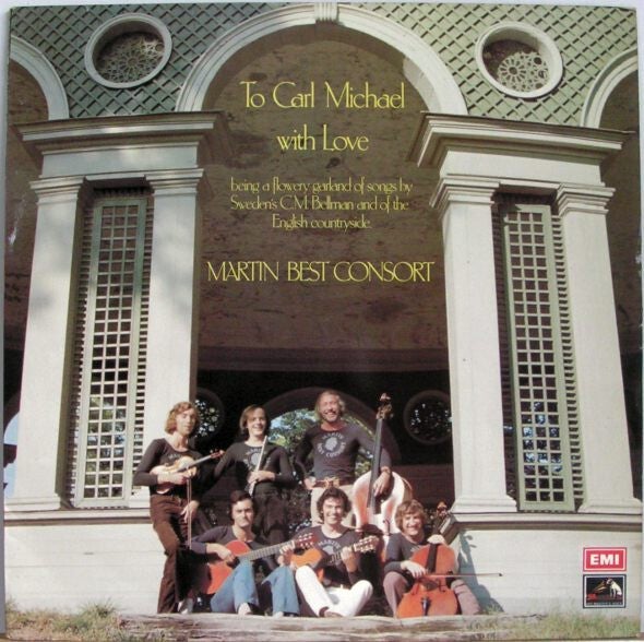 Martin Best Consort – To Carl Michael With Love (Being A Flowery Garland Of Songs By Sweden's C.M. Bellman And Of The English Countryside) (LP)