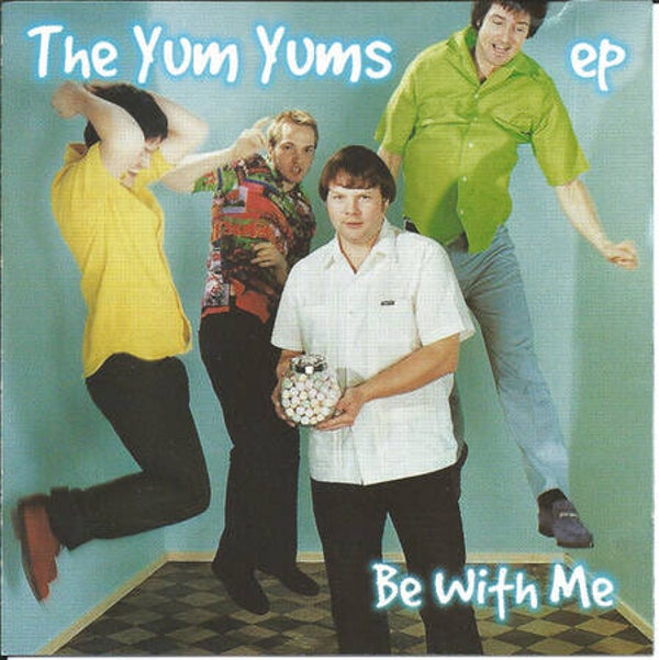 The Yum Yums – Be With Me (CD, EP)