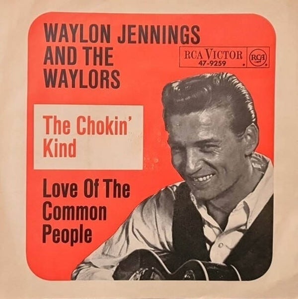 Waylon Jennings And The Waylors – The Chokin' Kind / Love Of The Common People (7")