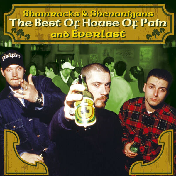 House Of Pain & Everlast – Shamrocks And Shenanigans (The Best Of House Of Pain And Everlast) (CD)