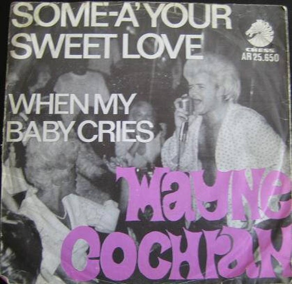 Wayne Cochran – Some-A Your Sweet Love (7")